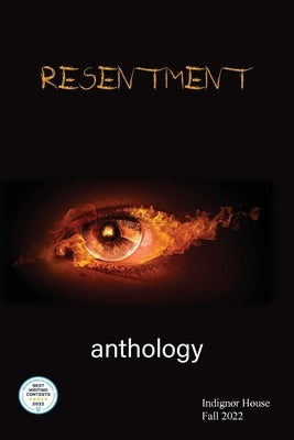 Resentment: Indignor House Anthology 2022 Paperback Indignor House, Inc.