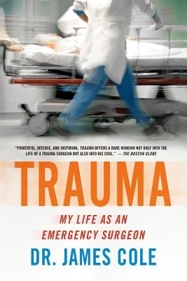 Trauma: My Life as an Emergency Surgeon Paperback St. Martin's Griffin