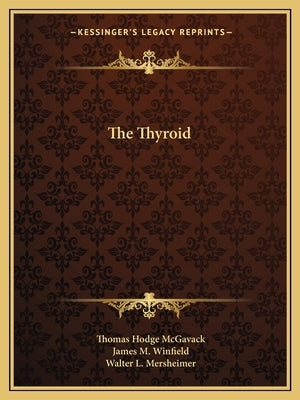 The Thyroid Paperback Kessinger Publishing