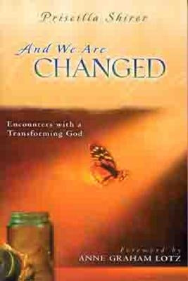 And We Are Changed: Encounters with a Transforming God Paperback Moody Publishers