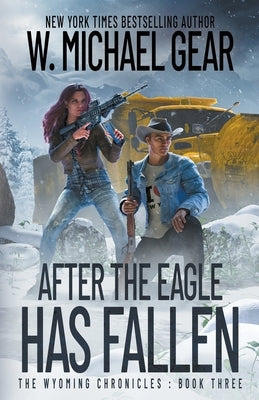 After The Eagle Has Fallen: The Wyoming Chronicles: Book Three Paperback Wolfpack Publishing LLC