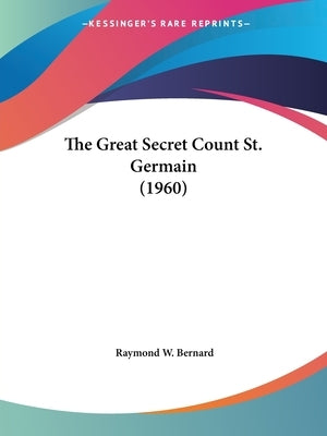 The Great Secret Count St. Germain (1960) Paperback Kessinger Publishing
