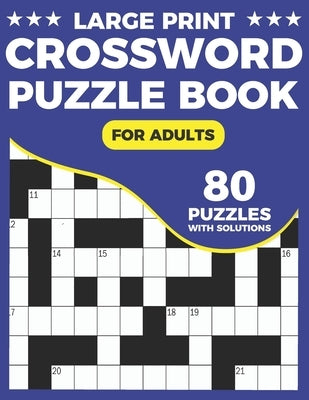 Crossword Puzzle Book For Adults: Great Crossword Book With 80 Large Print Puzzles Easy To Read For Adults and Seniors Paperback Independently Published