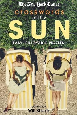 The New York Times Crosswords in the Sun: Easy, Enjoyable Puzzles Paperback St. Martin's Griffin