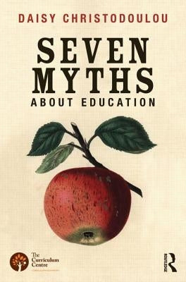 Seven Myths About Education Paperback Routledge
