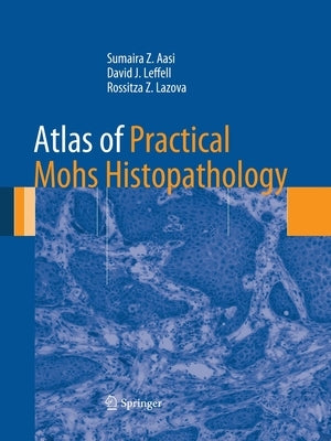 Atlas of Practical Mohs Histopathology Paperback Springer