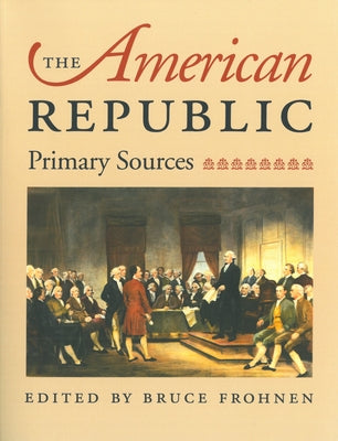 The American Republic: Primary Sources Liberty Fund