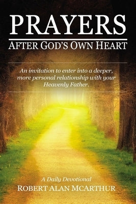 Prayers After God's Own Heart: An Invitation to Enter Into a Deeper, More Personal Relationship with Your Heavenly Father Paperback ELM Hill