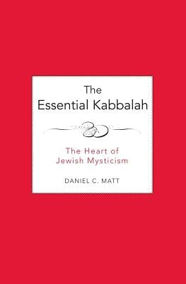 The Essential Kabbalah: The Heart of Jewish Mysticism HarperOne