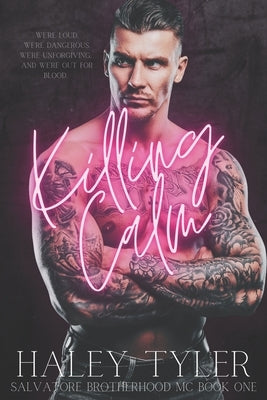 Killing Calm: Salvatore Brotherhood MC Book One Paperback Draft2digital