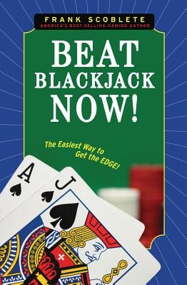 Beat Blackjack Now! Paperback Triumph Books (IL)