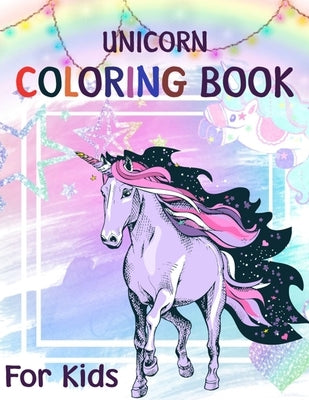 Unicorn coloring book for Kids: 100 Pages 8.5x11 Inch Unicorn Coloring Pages, unicorn coloring book for girls, activity book, unicorn coloring set Paperback Independently Published
