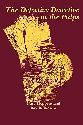 The Defective Detective in the Pulps Paperback University of Wisconsin Press