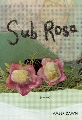 Sub Rosa Paperback Arsenal Pulp Press