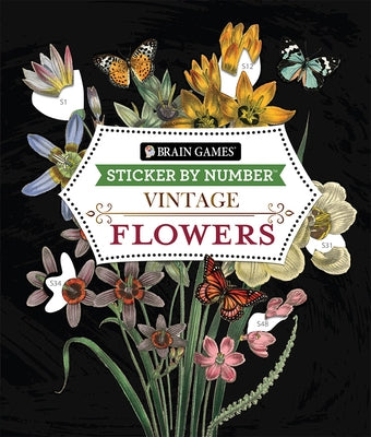 Brain Games - Sticker by Number - Vintage: Flowers (28 Images to Sticker) Paperback Publications International, Ltd.