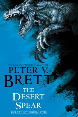 The Desert Spear: Book Two of the Demon Cycle by Brett, Peter V.