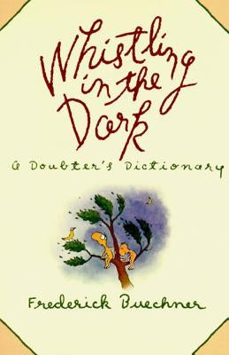 Whistling in the Dark: An ABC Theologized Paperback HarperOne
