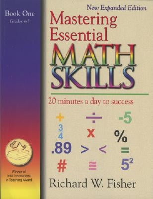 Mastering Essential Math Skills Book One, Grades 4-5: 20 Minutes a day to success Paperback Math Essentials