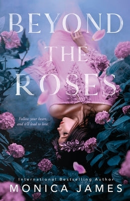 Beyond The Roses Monica James