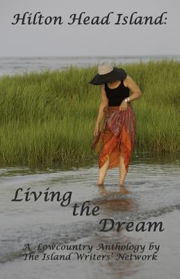 Hilton Head Island: Living the Dream Paperback Createspace Independent Publishing Platform