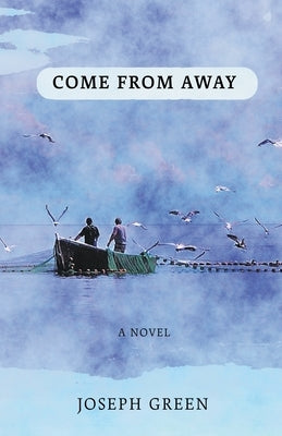 Come From Away: A novel of Atlantic Canada Paperback Friar Rose Press