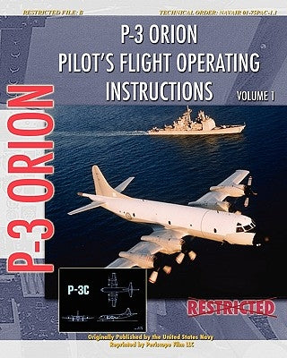 P-3 Orion Pilot's flight Operating Instructions Vol. 1 Paperback Periscope Film LLC