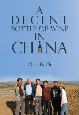 A Decent Bottle of Wine in China Paperback Earnshaw Books Ltd