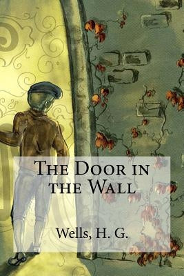 The Door in the Wall Paperback Createspace Independent Publishing Platform