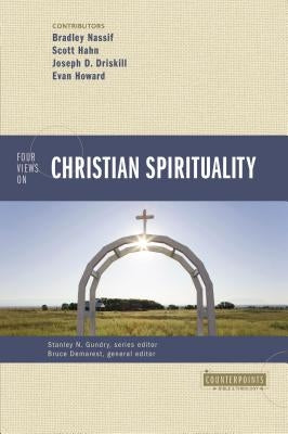 Four Views on Christian Spirituality Paperback Zondervan Academic