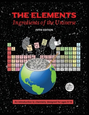 The Elements; Ingredients of the Universe Paperback Ellen McHenry's Basement Workshop