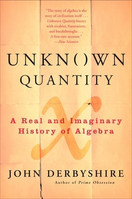 Unknown Quantity: A Real and Imaginary History of Algebra Paperback Penguin Adult Hc/Tr