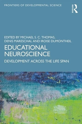 Educational Neuroscience: Development Across the Life Span Paperback Routledge