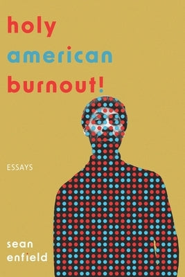 Holy American Burnout! Paperback Split/Lip Press