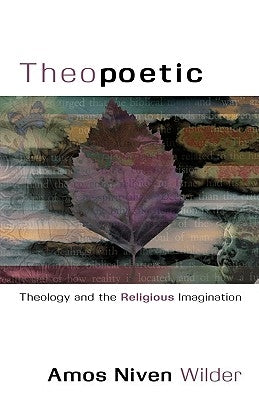 Theopoetic: Theology and the Religious Imagination Paperback CSS Publishing Company