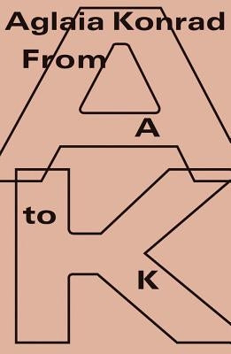Aglaia Konrad: From A to K Paperback Koenig Books