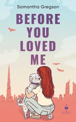 Before You Loved Me Paperback Dreamwork Collective