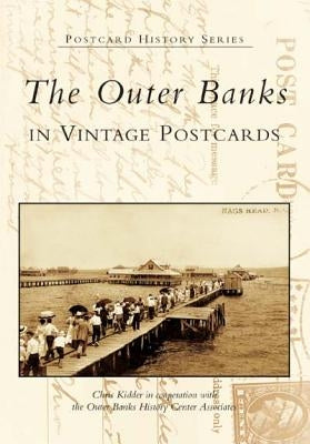 The Outer Banks in Vintage Postcards Paperback Arcadia Publishing (SC)