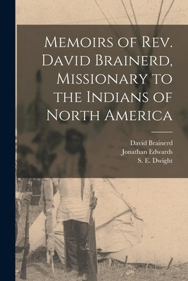 Paperback copy of "Memoirs of Rev. David Brainerd, Missionary to the Indians of North America" by Legare Street Press.