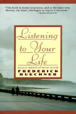 Listening to Your Life: Daily Meditations with Frederick Buechner Paperback HarperOne