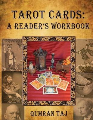 Tarot Cards: A Reader's Workbook by Taj, Qumran