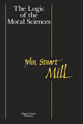 The Logic of the Moral Sciences Paperback Open Court