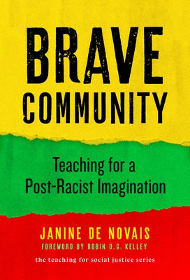 Brave Community: Teaching for a Post-Racist Imagination by de Novais, Janine