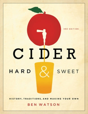 Cider, Hard and Sweet: History, Traditions, and Making Your Own Paperback Countryman Press