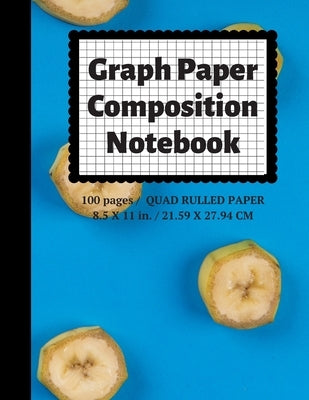 Graph Paper Composition Notebook: Grid Paper Notebook, Quad Ruled, 100 Sheets (Large, 8.5 x 11) Paperback Independently Published