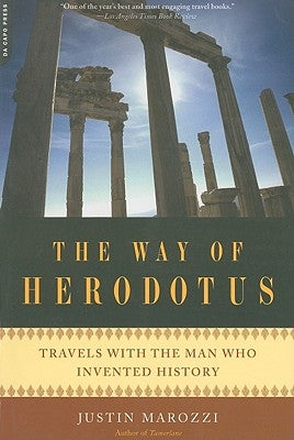 The Way of Herodotus: Travels with the Man Who Invented History Paperback Da Capo Press