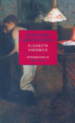 Seduction and Betrayal: Women and Literature New York Review of Books
