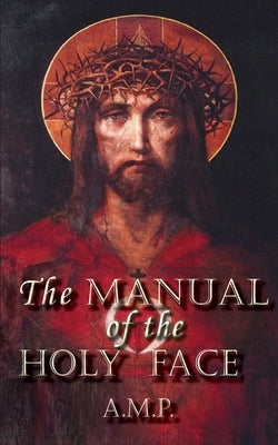 Manual of the Holy Face Paperback A. M. P.