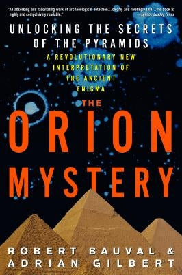 The Orion Mystery: Unlocking the Secrets of the Pyramids Paperback Crown Publishing Group (NY)