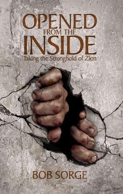 Opened from the Inside: Taking the Stronghold of Zion Paperback Oasis House