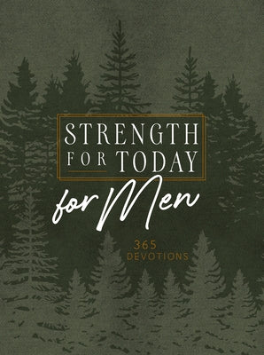 Strength for Today for Men: 365 Devotions Broadstreet Publishing